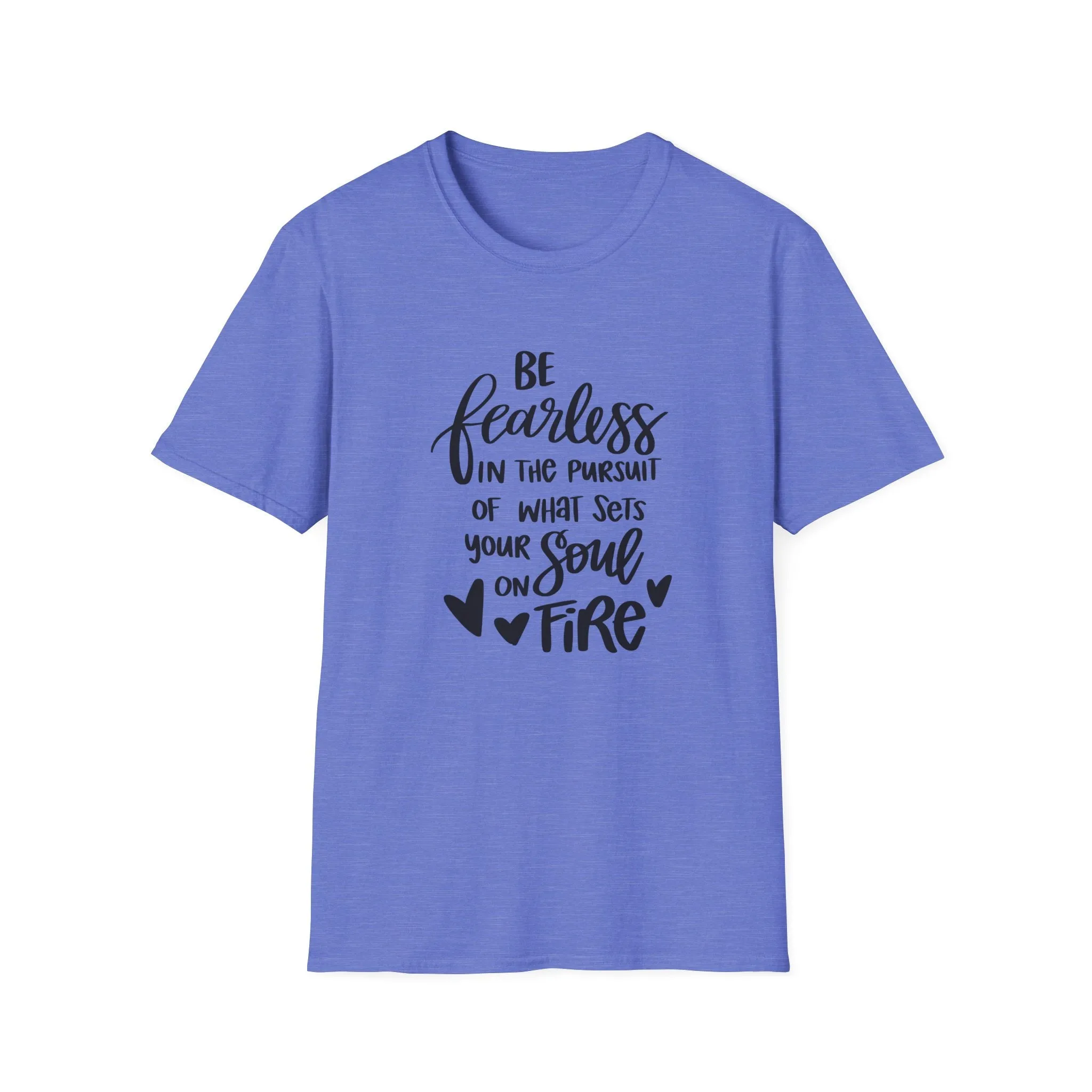 "Be Fearless" Soft Style Tshirt