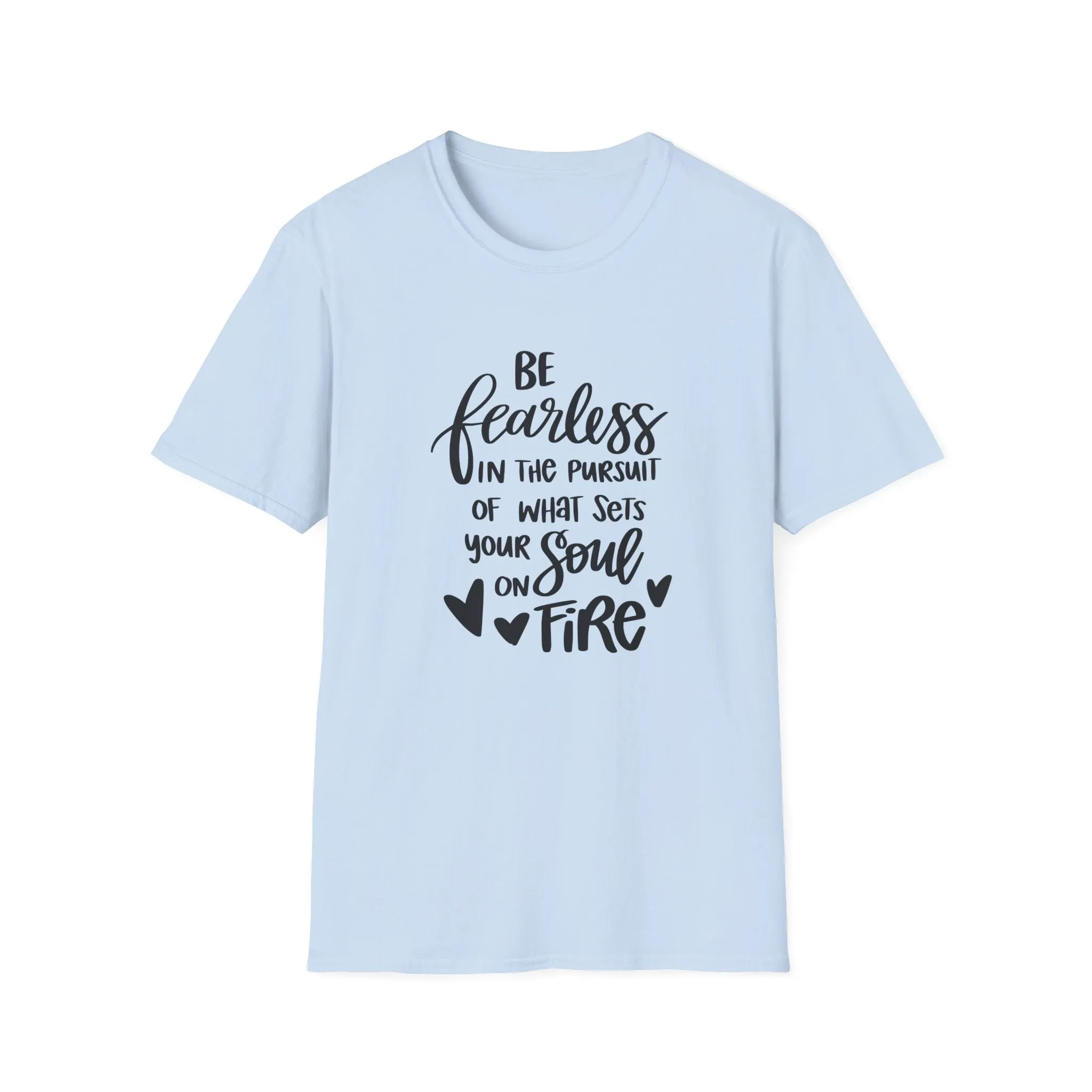 "Be Fearless" Soft Style Tshirt