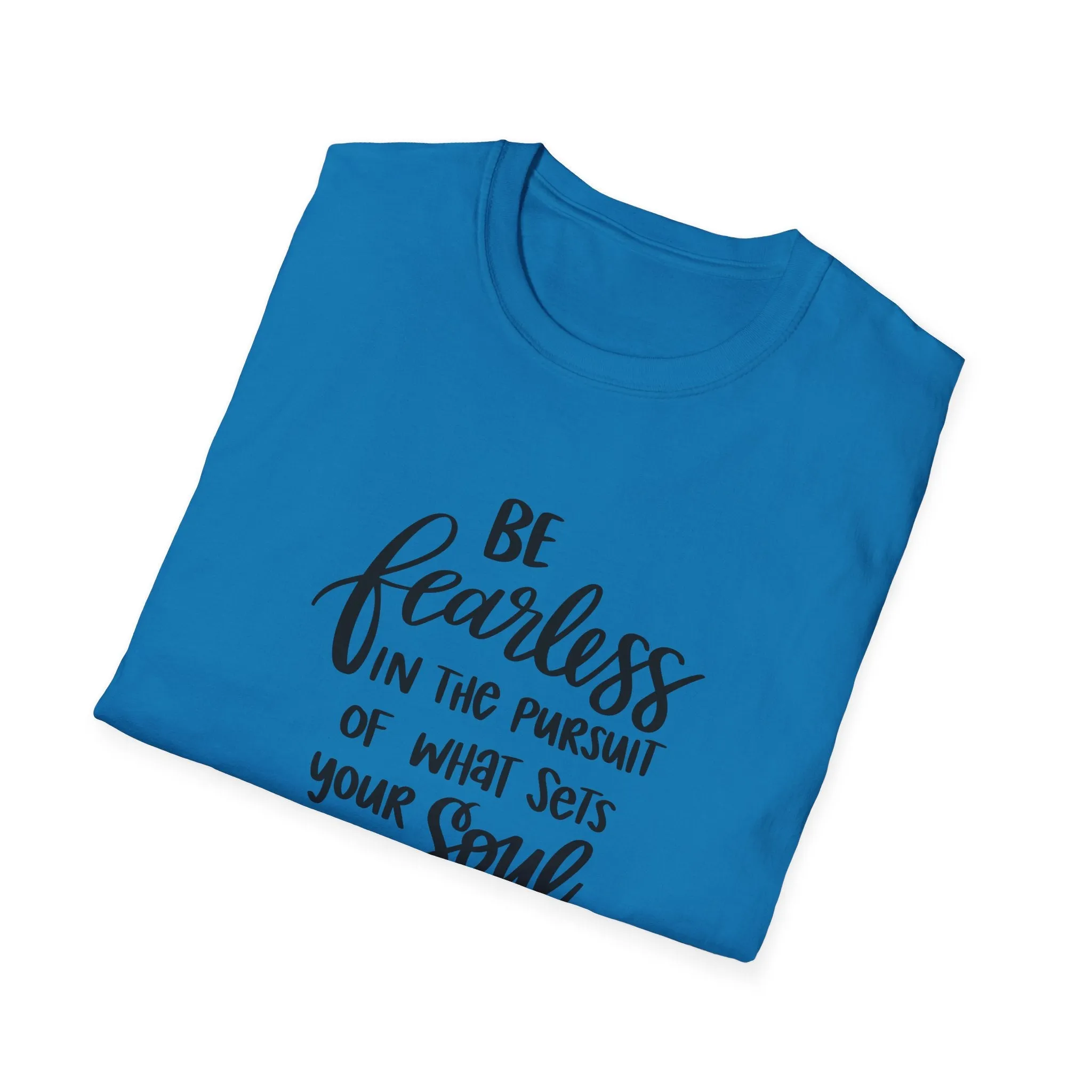 "Be Fearless" Soft Style Tshirt