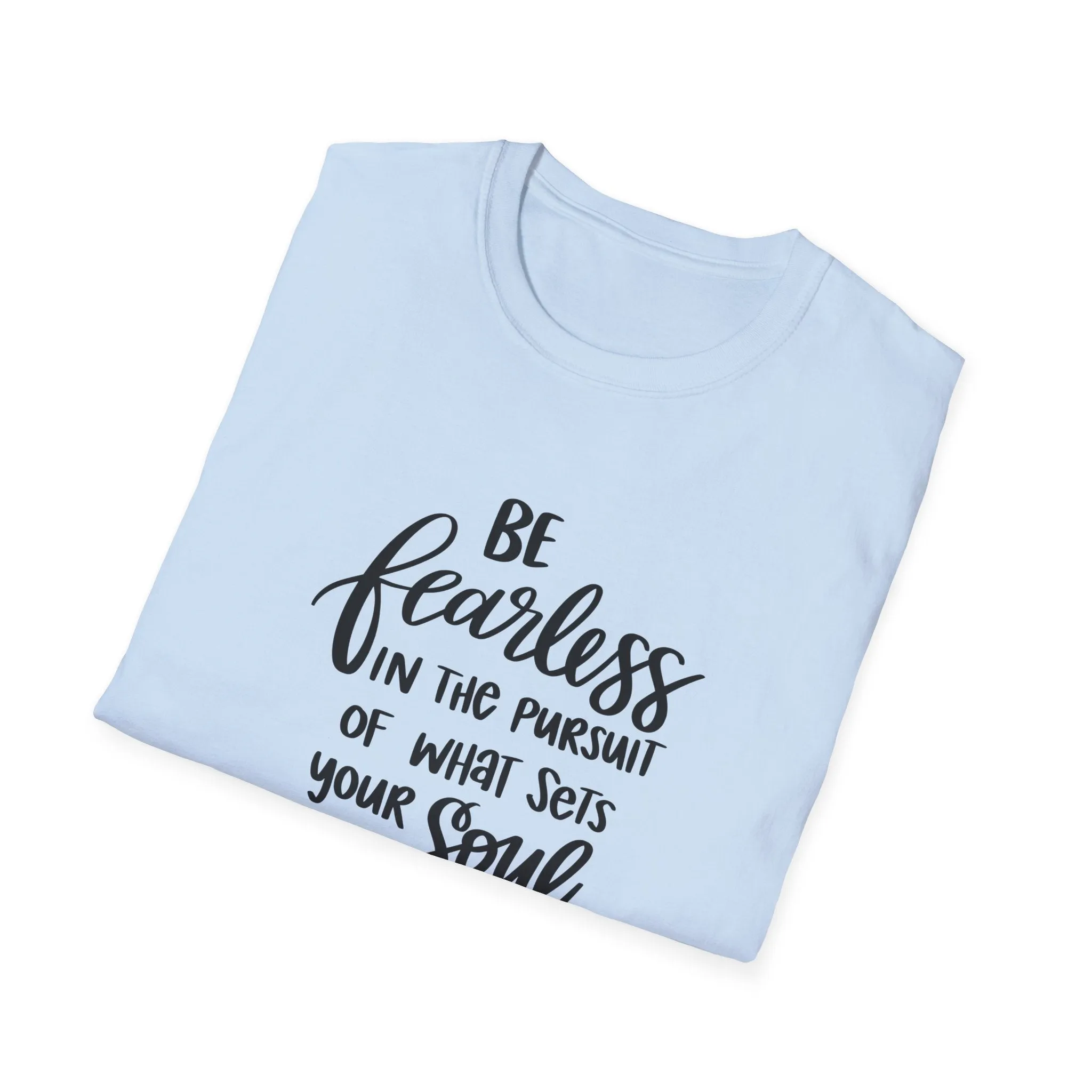 "Be Fearless" Soft Style Tshirt
