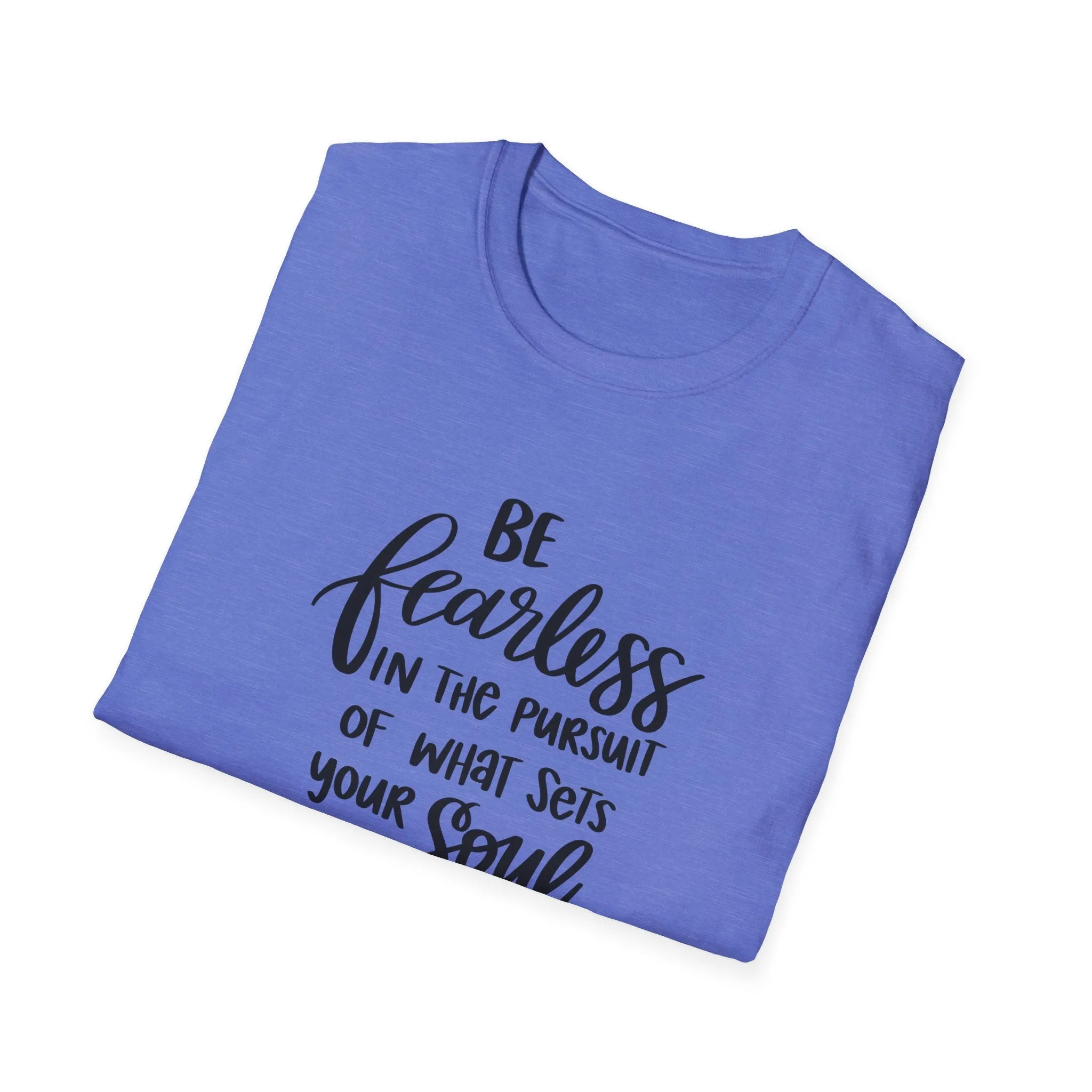 "Be Fearless" Soft Style Tshirt